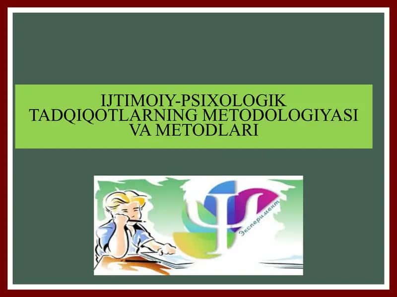 Ijtimoiy-psixologik tadqiqotlarning metodologiyasi va metodlari 1