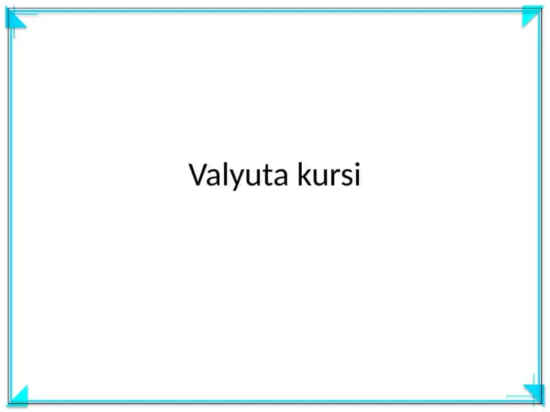 Valyuta kursi 1