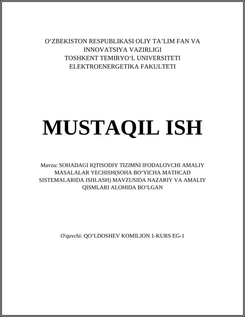 SOHADAGI IQTISODIY TIZIMNI IFODALOVCHI AMALIY MASALALAR YECHISH(SOHA BO‘YICHA MATHCAD SISTEMALARIDA ISHLASH) 1