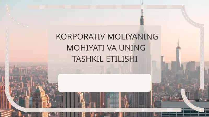 Korporativ moliyaning mohiyati va uning tashkil etilishi 1