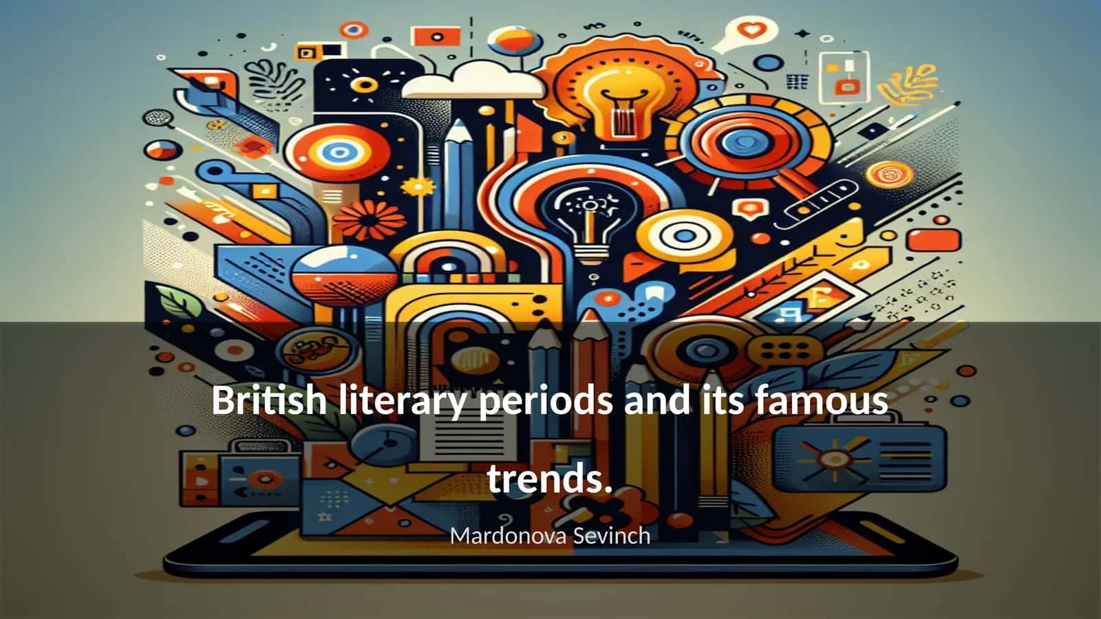 British literary periods and its famous trends 1