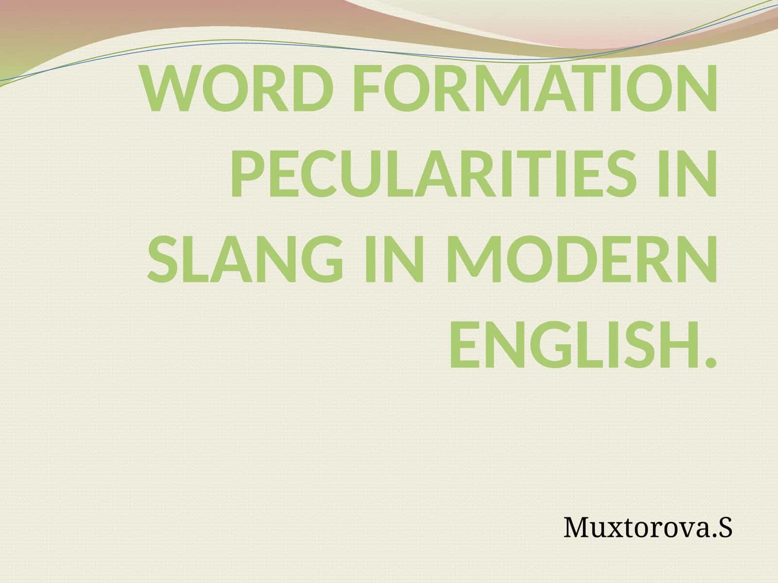 WORD FORMATION PECULARITIES IN SLANG IN MODERN ENGLISH 1