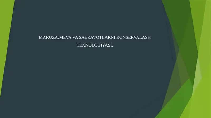 MARUZA: MEVAVA SABZAVOTLARNI KONSERVALASH TEXNOLOGIYASI 1