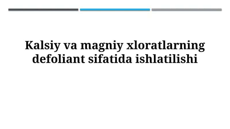 Kaltsiy va magniy xloratlarining defoliant sifatidagi xususiyatlari 1
