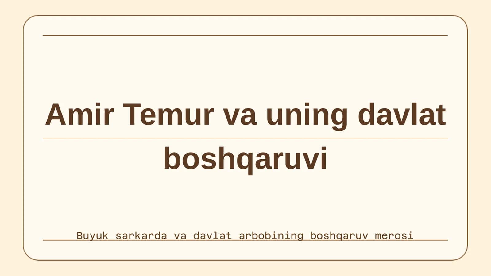 Amir Temur va uning davlat boshqaruvi 1