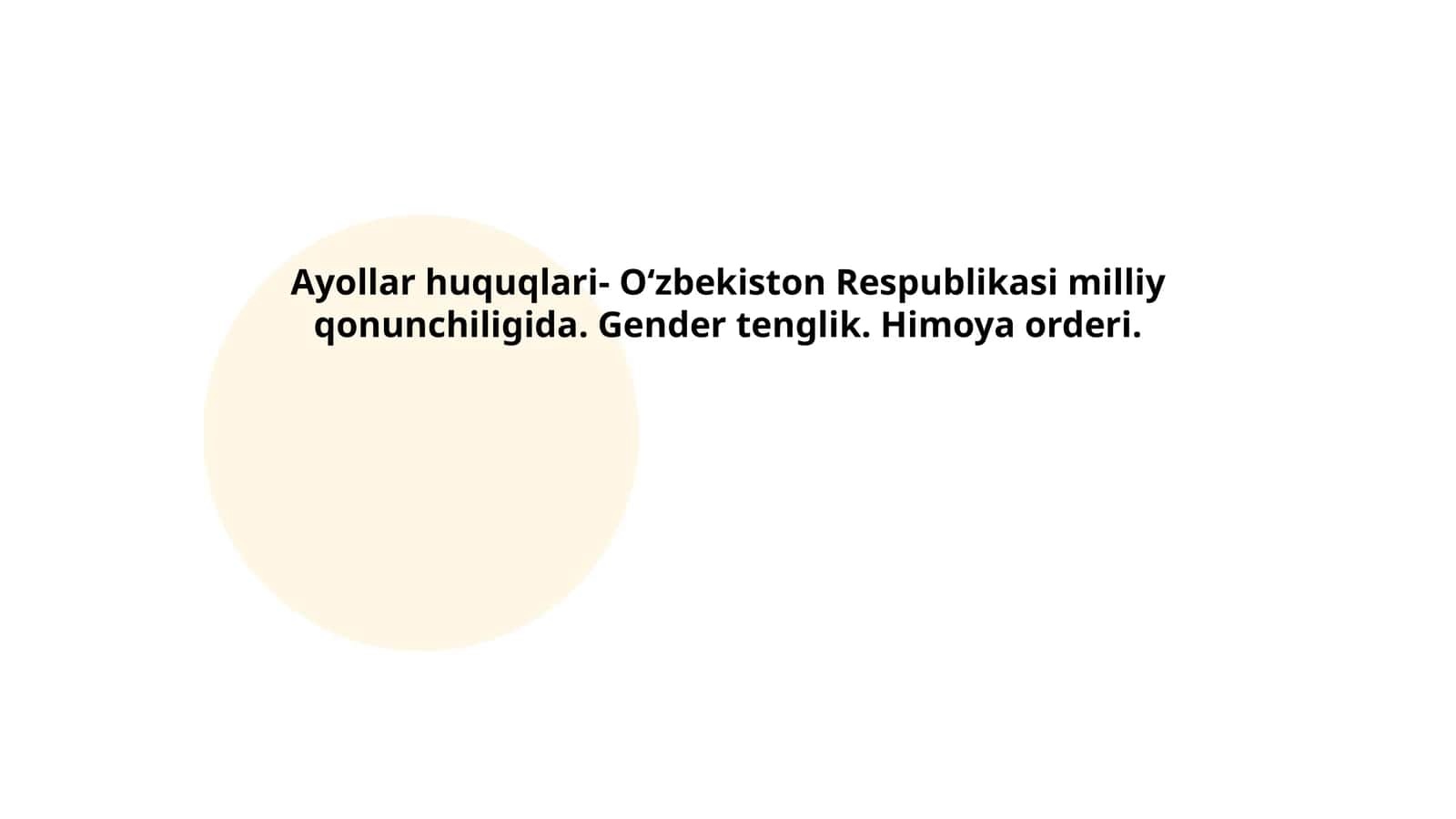 Ayollar huquqlari- O‘zbekiston Respublikasi milliy qonunchiligida. Gender tenglik. Himoya orderi 1