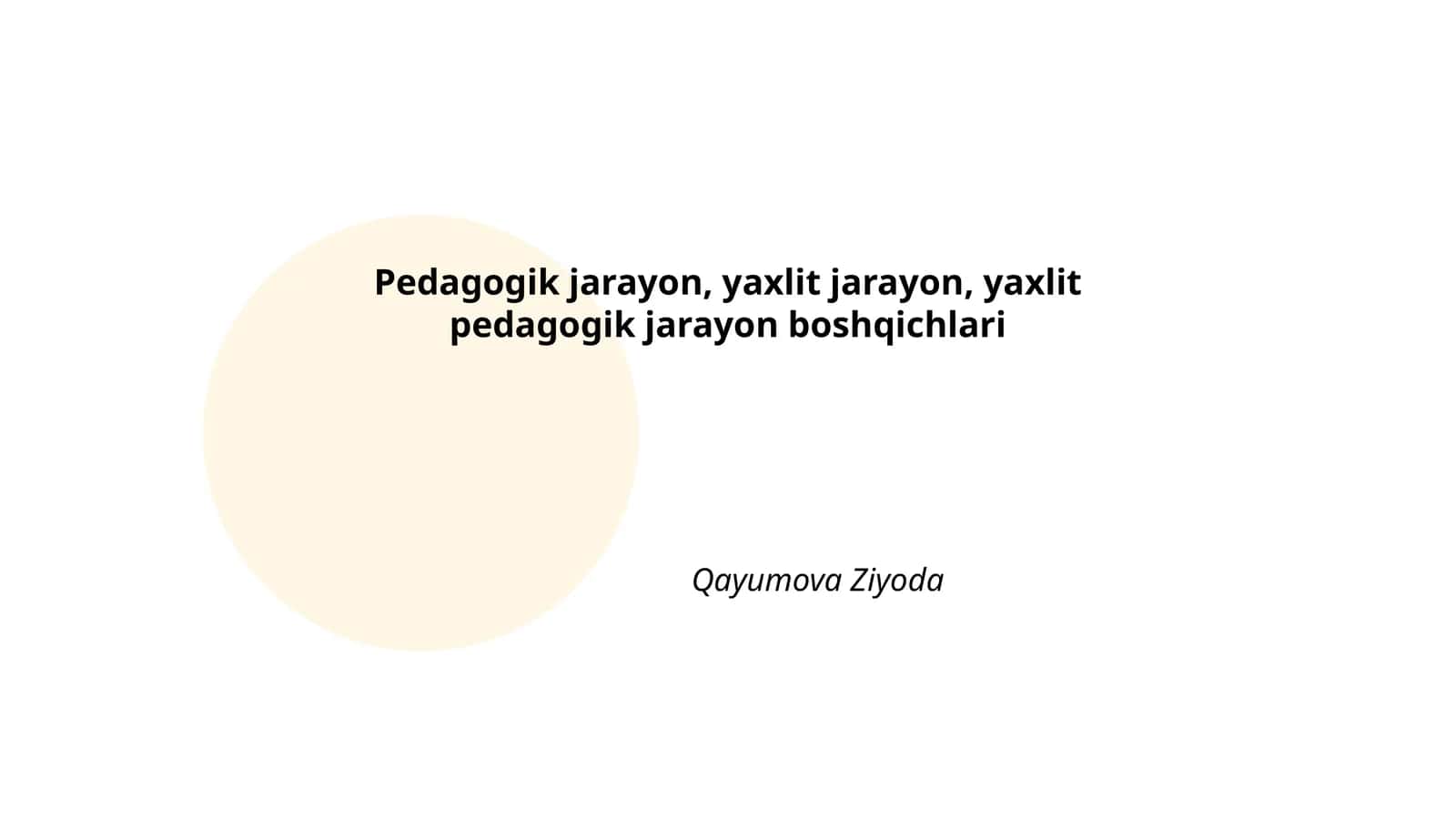Pedagogik jarayon, yaxlit jarayon, yaxlit pedagogik jarayon boshqichlari 1