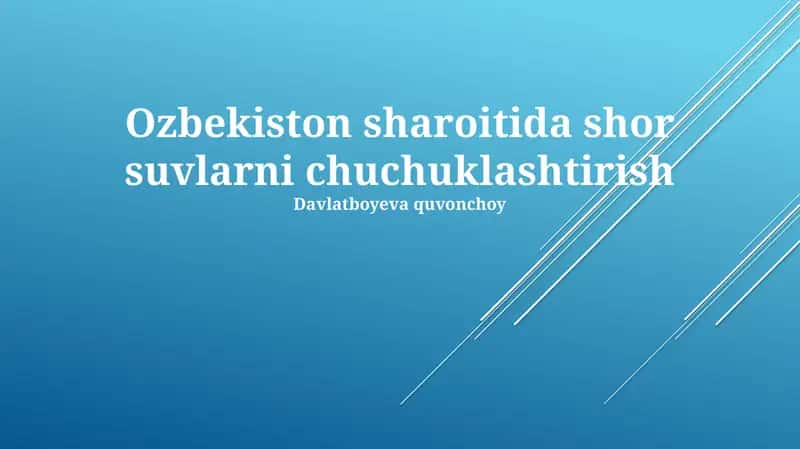O'zbekistonda sho'r suvni chuchuklashtirish: Texnologiyalar, manbalar va istiqbollar 1