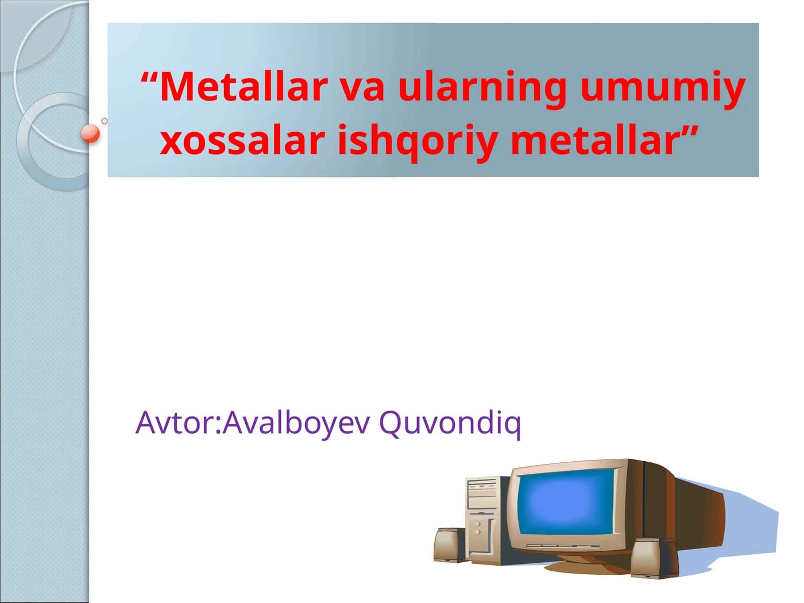 Metallar va ularning umumiy xossalari 1