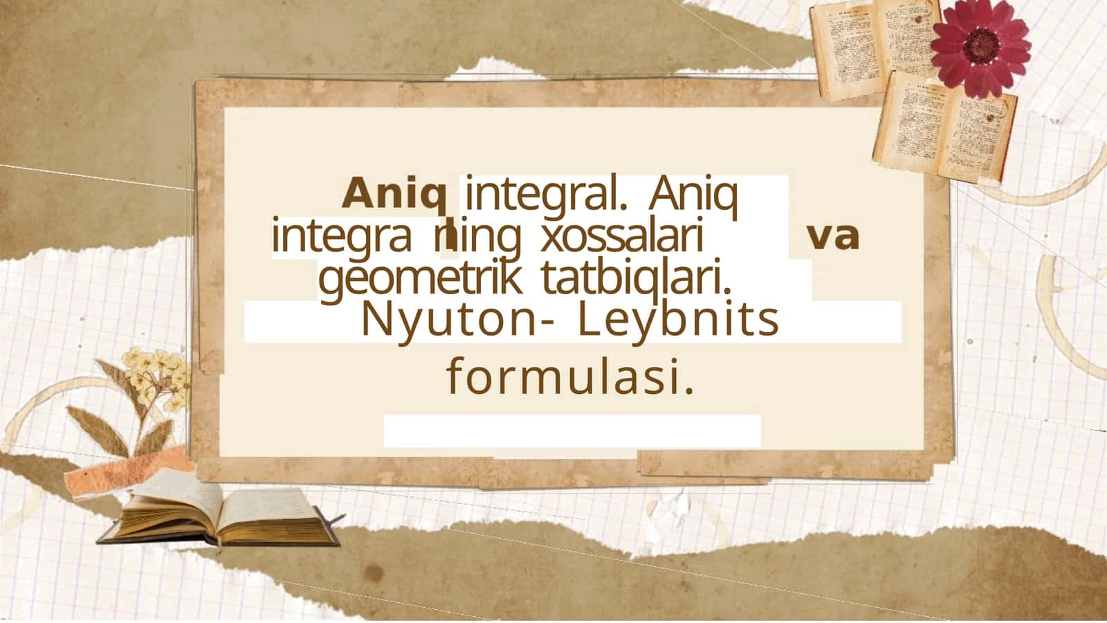 Aniq Integral: Tushuncha va Asosiy Xossalari 1