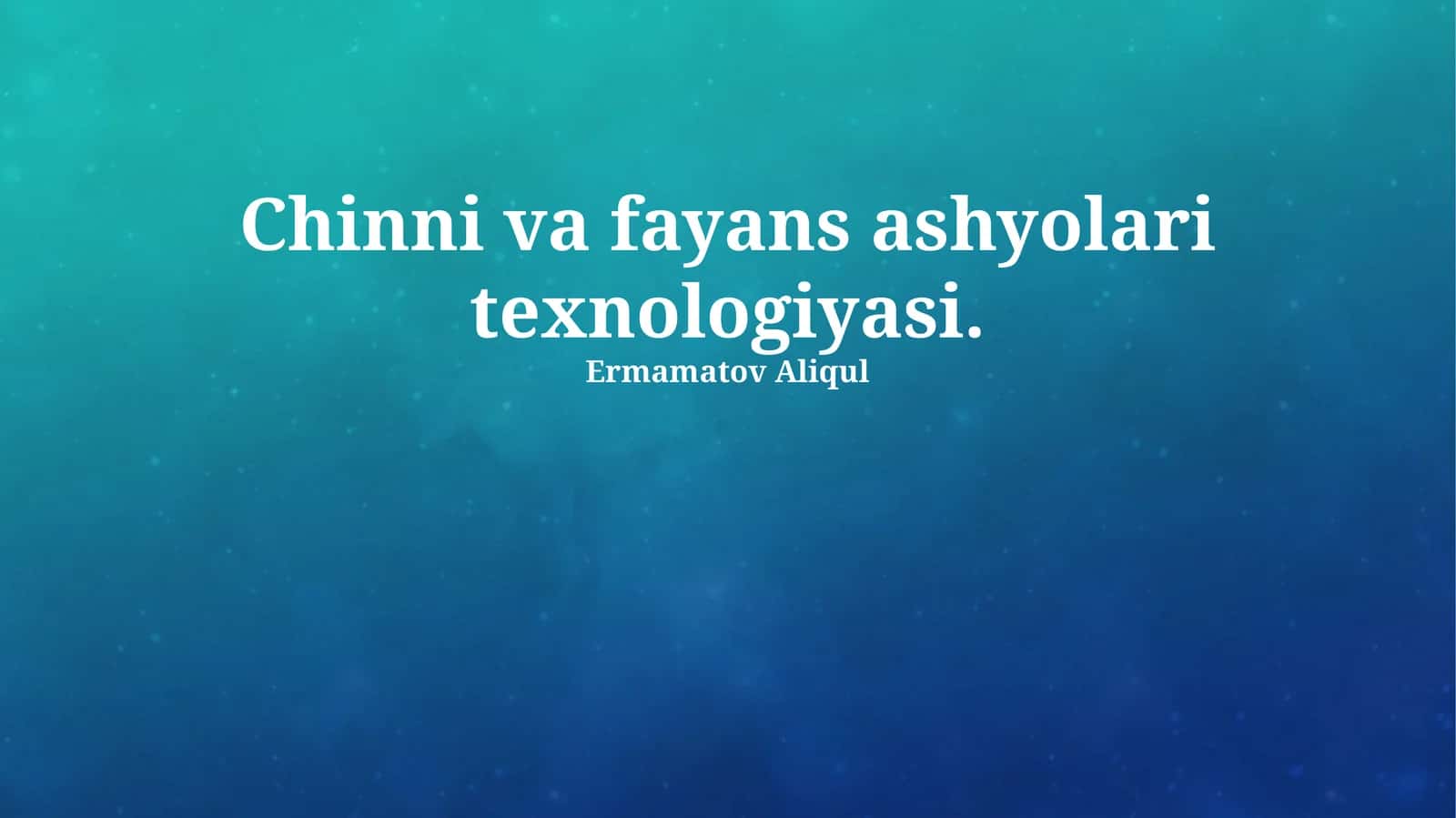 Chinni va fayans ashyolari texnologiyasi 1