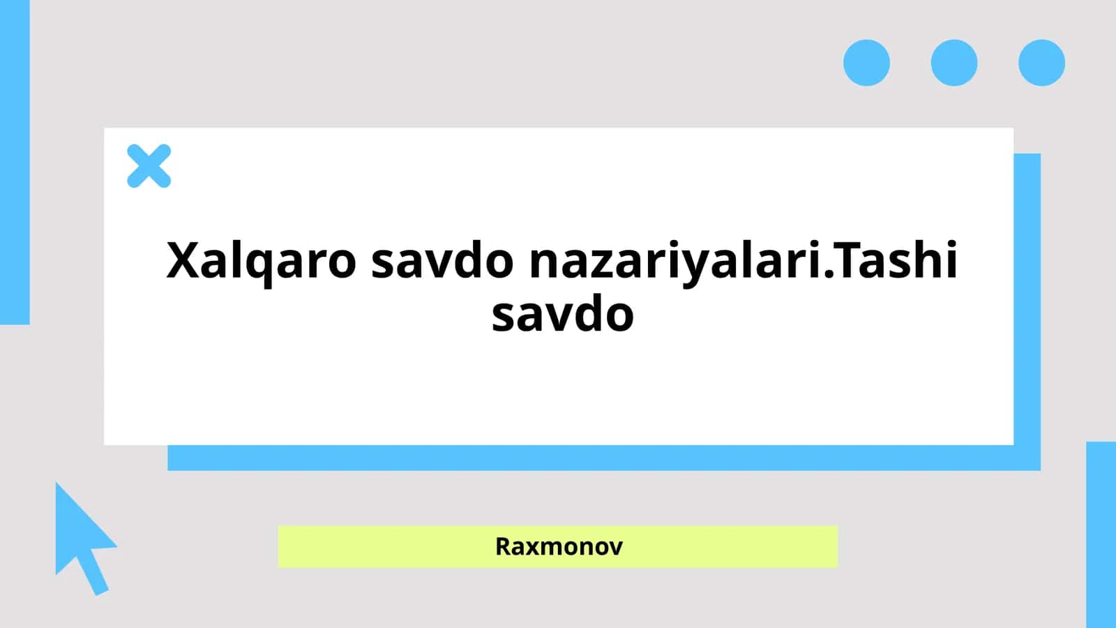 Xalqaro savdo nazariyalari.Tashi savdo 1
