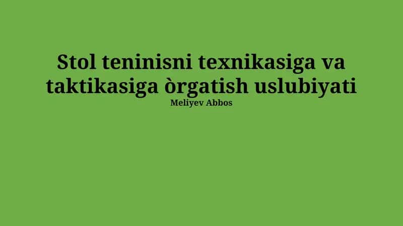Stol teninisni texnikasiga va taktikasiga òrgatish uslubiyati 1