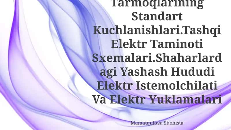 Elektr Energiyasi Manbalari Va Elaktr Tarmoqlarining Standart Kuchlanishlari 1