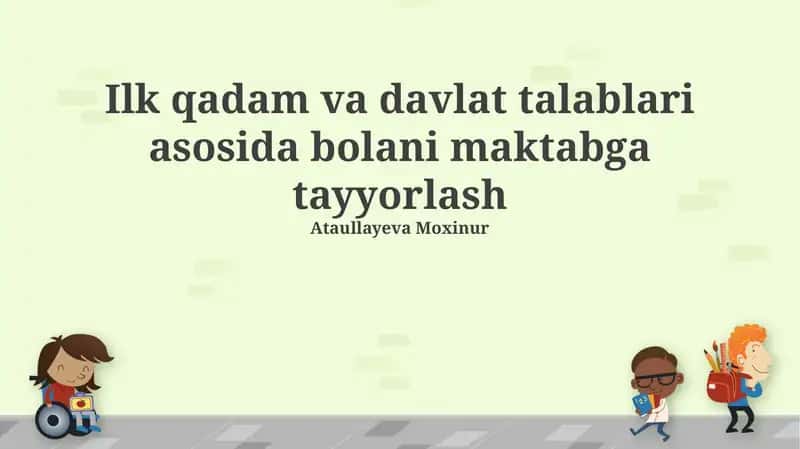 Ilk qadam va davlat talablari asosida bolani maktabga tayyorlash 1