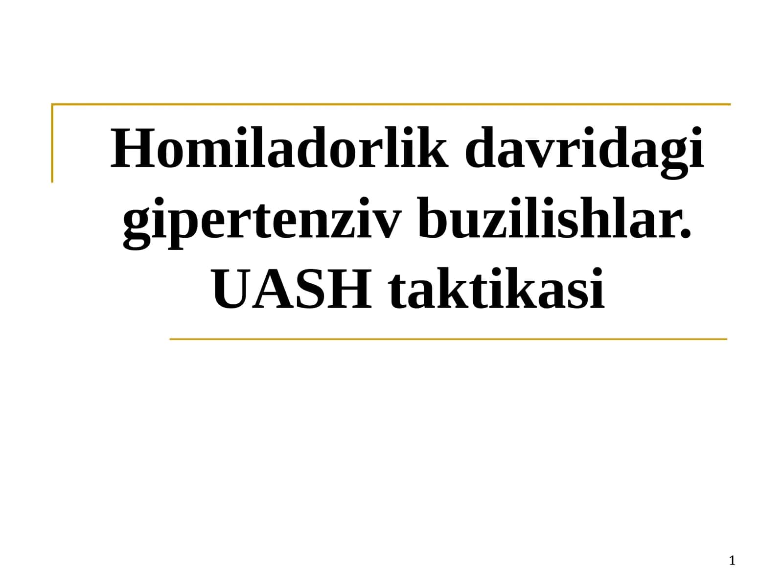 Homiladorlik davridagi gipertenziv buzilishlar. UASH taktikasi 1