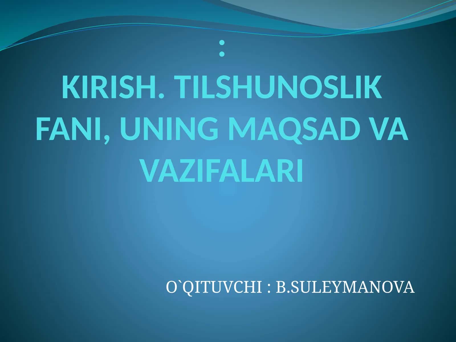 TILSHUNOSLIK FANI, UNING MAQSAD VA VAZIFALARI 1