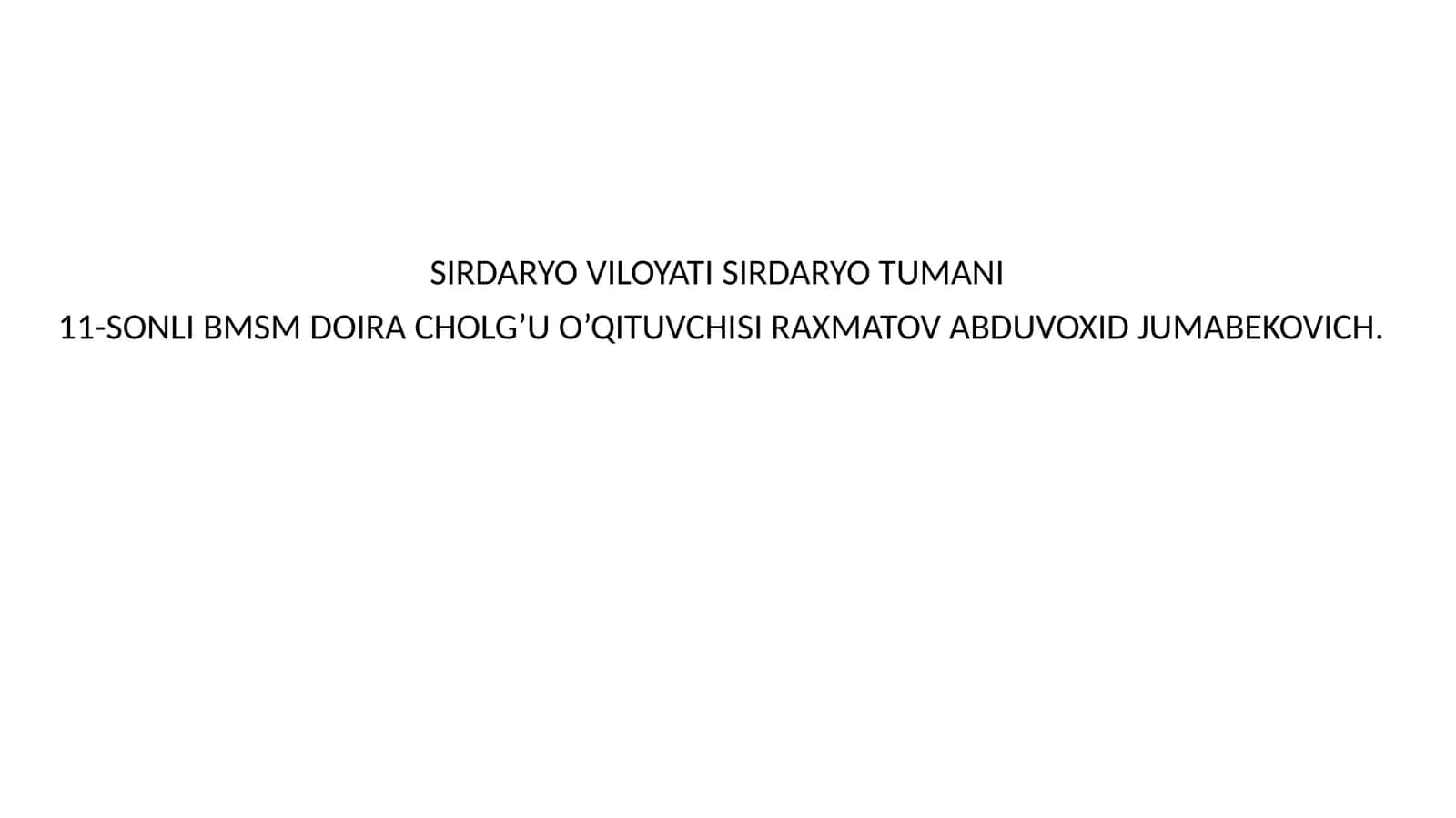 11-SONLI BMSM DOIRA CHOLG’U O’QITUVCHISI RAXMATOV ABDUVOXID JUMABEKOVICH 1
