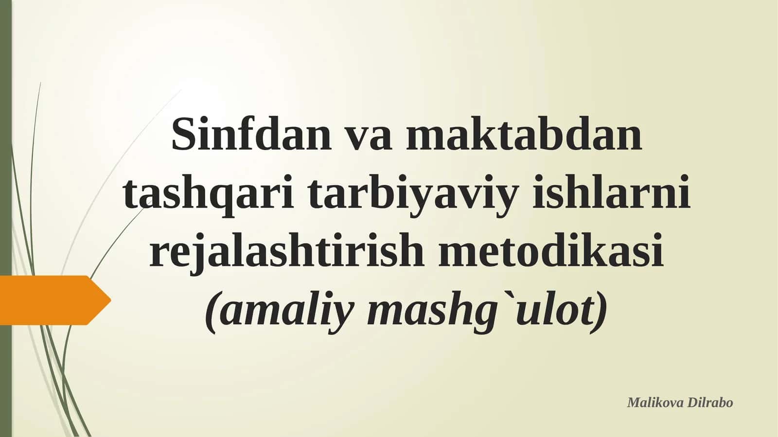 Sinfdan va maktabdan tashqari tarbiyaviy ishlarni rejalashtirish metodikasi(amaliymashg`ulot) 1