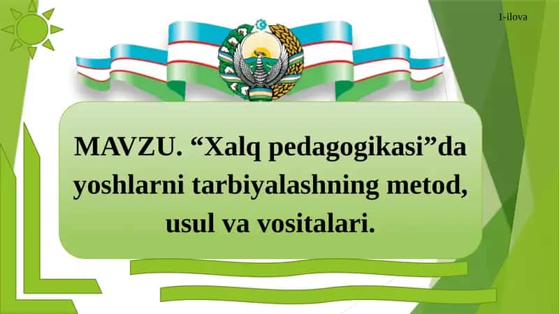 Xalq pedagogikasi" da yoshlarni tarbiyalashning metod, usul va vositalari. 1