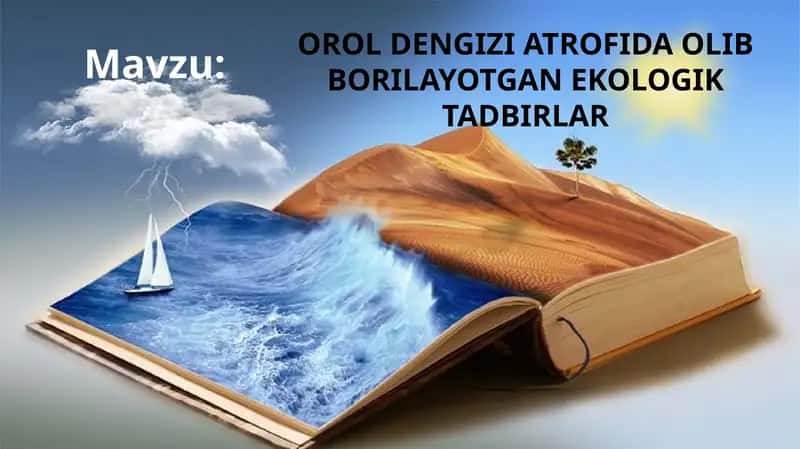 Orol dengizi atrofida olib borilayotgan ekologik tadbirlar 1