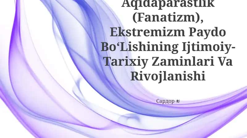 Diniy Aqidaparastlik (Fanatizm), Ekstremizm Paydo BoʻLishining Ijtimoiy- Tarixiy Zaminlari Va Rivojlanishi 1
