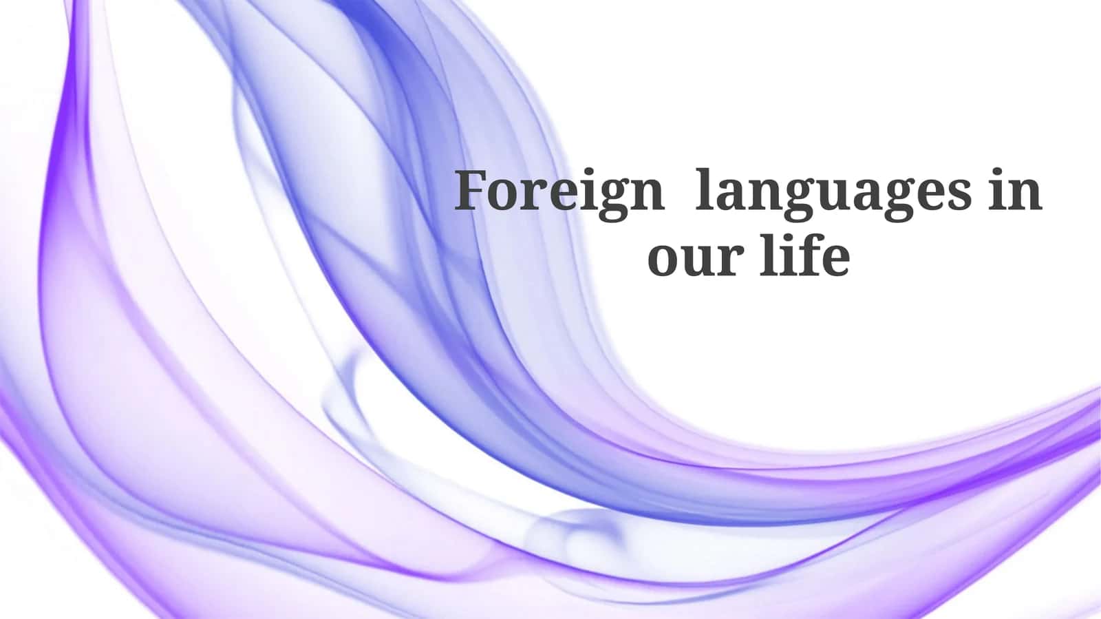 Foreign languages in our life 1