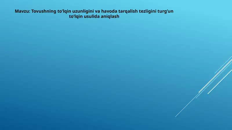 Tovushning to’lqin uzunligini va havoda tarqalish tezligini turg’un to’lqin usulida aniqlash 1