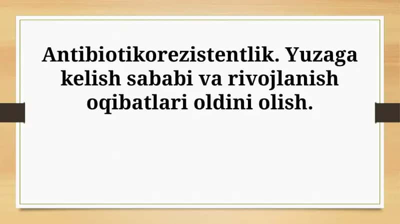 Antibiotikorezistentlik. Yuzaga kelish sababi va rivojlanish oqibatlari oldini olish 1
