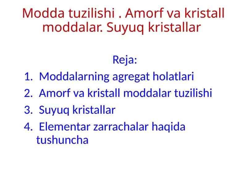 Moddatuzilishi.Amorfvakristallmoddalar.Suyuqkristallar 1
