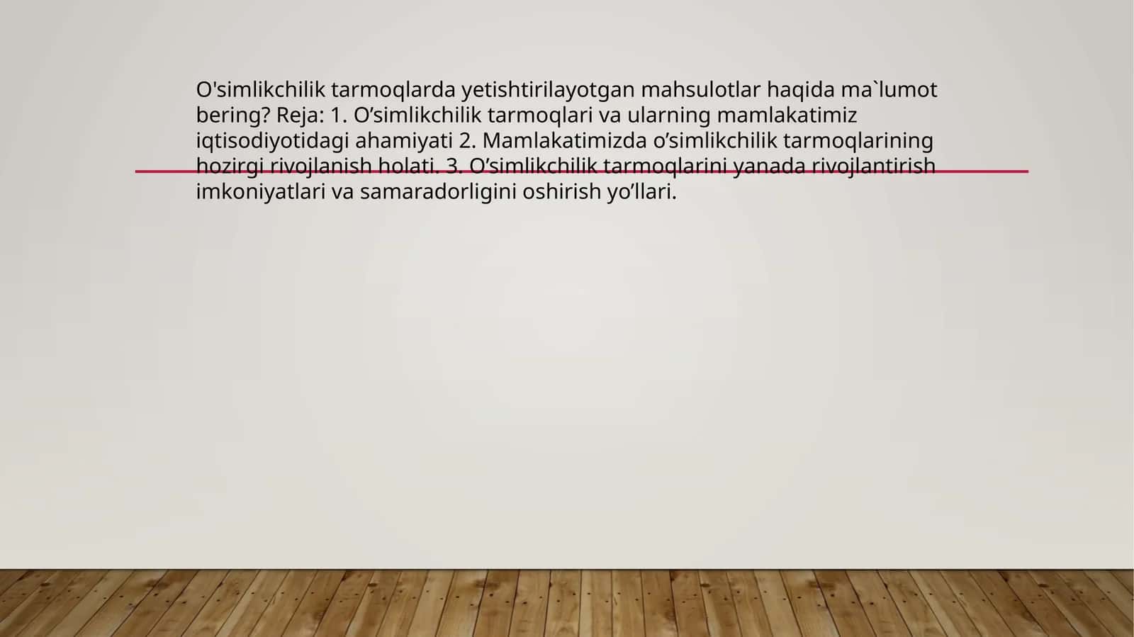 O'simlikchilik tarmoqlari va ularning mamlakatimiz iqtisodiyotidagi ahamiyati 1