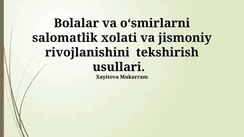 Salomatlik xolati va jismoniy rivojlanishni tekshirish usullari 1