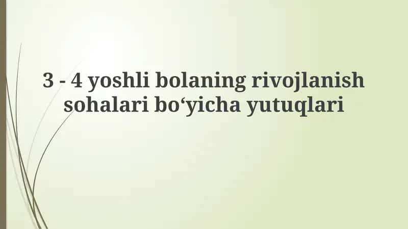 3 - 4 yoshlibo'laning rivojlanish sohalarini bo'lishayotgan yutuqlari 1