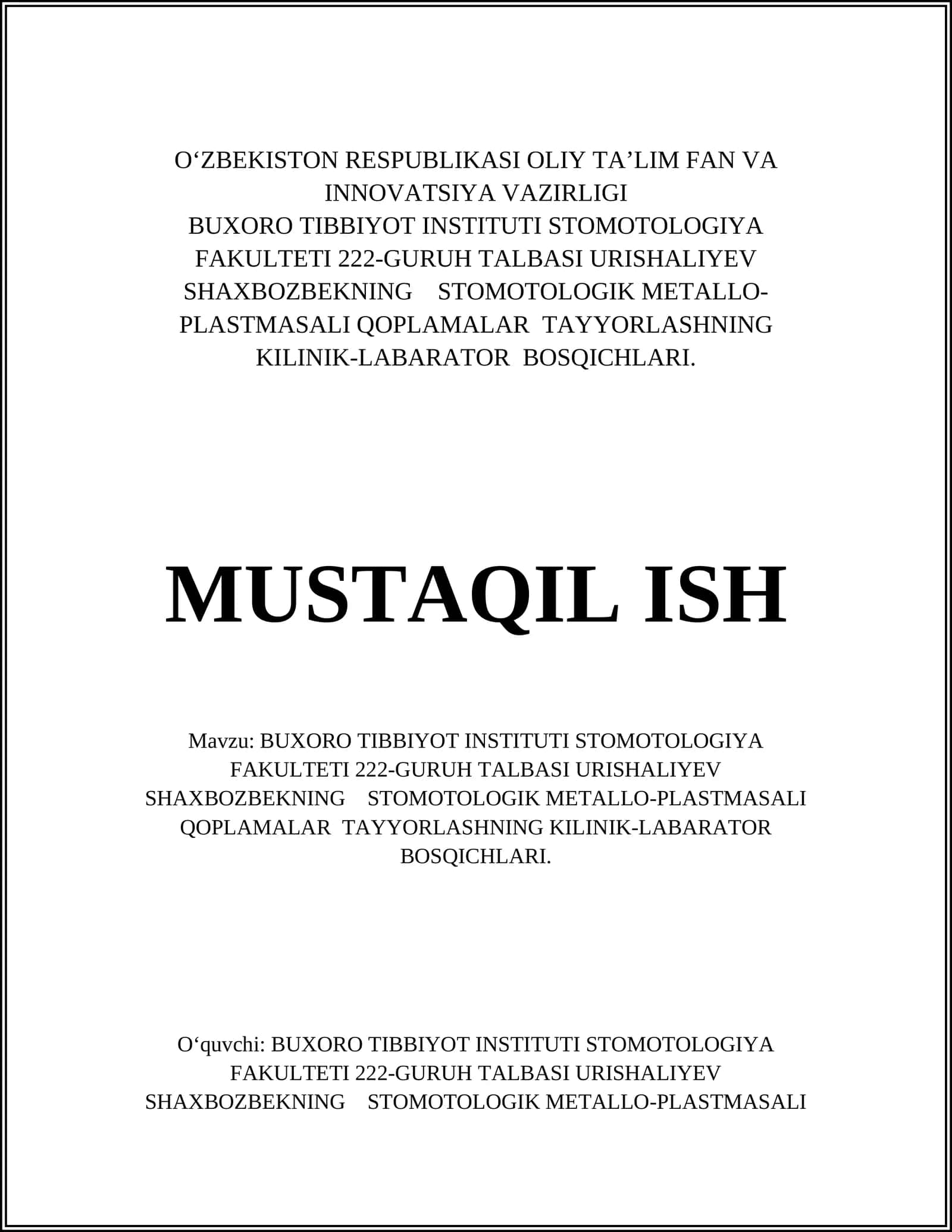 BUXORO TIBBIYOT INSTITUTI STOMOTOLOGIYA FAKULTETI 222-GURUH TALBASI URISHALIYEV SHAXBOZBEKNING STOMOTOLOGIK METALLO-PLASTMASALI QOPLAMALAR TAYYORLASHNING KILINIK-LABARATOR BOSQICHLARI 1