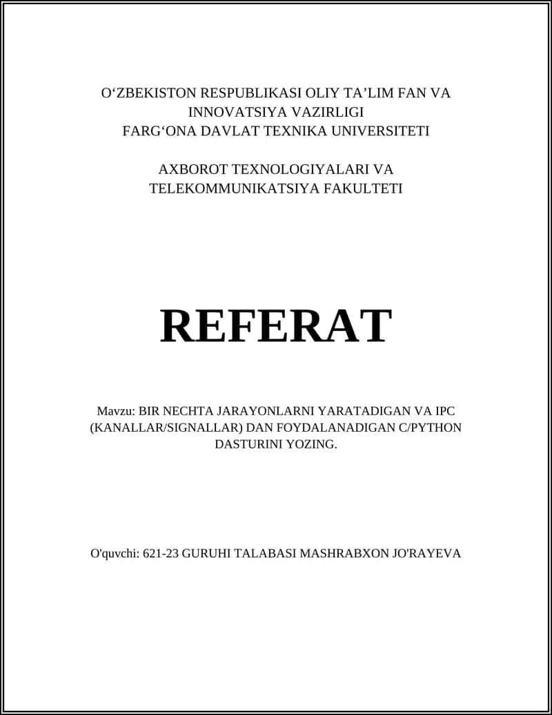 BIR NECHTA JARAYONLARNI YARATADIGAN VA IPC (KANALLAR/SIGNALLAR) DAN FOYDALANADIGAN C/PYTHON DASTURINI YOZING 1