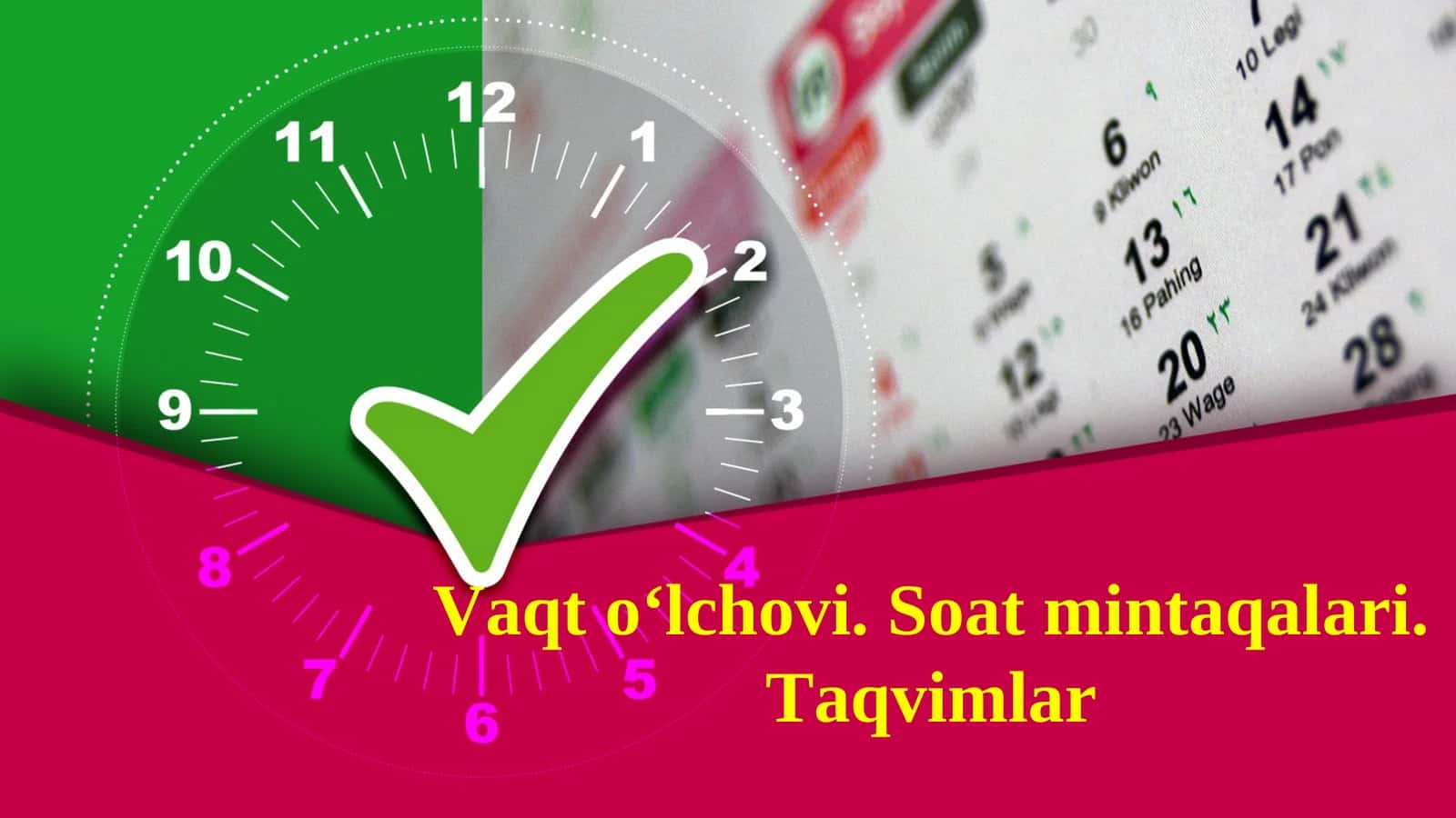 Vaqt o‘lchovi. Soat mintaqalari. Taqvimlar 1