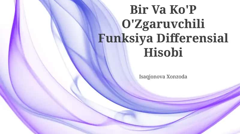 Bir Va Ko'P O'Zgaruvchili Funksiya Differensial Hisobi 1