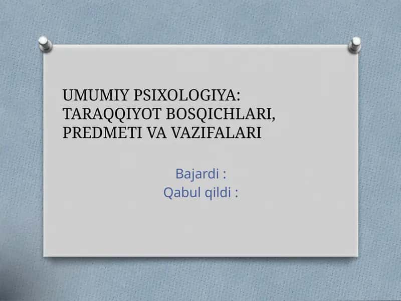 UMUMIY PSIXOLOGIYA: TARAQQIYOT BOSQICHLARI, PREDMETI VA VAZIFALARI 1