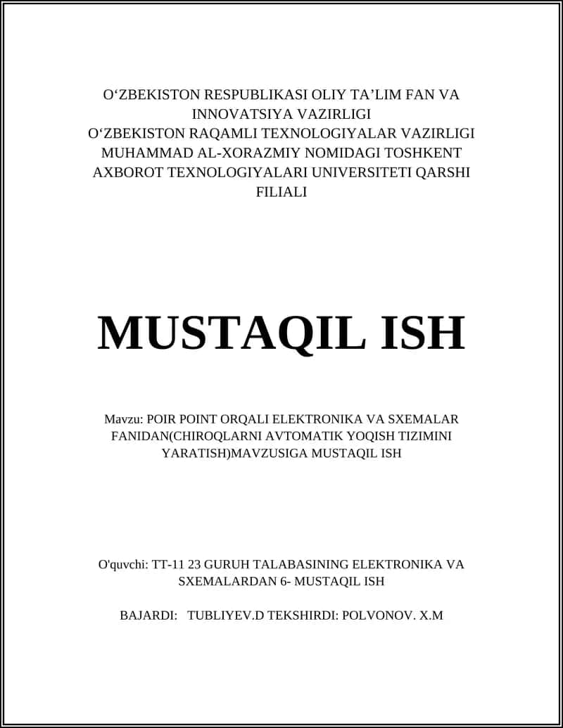 POIR POINT ORQALI ELEKTRONIKA VA SXEMALAR FANIDAN(CHIROQLARNI AVTOMATIK YOQISH TIZIMINI YARATISH)MAVZUSIGA MUSTAQIL ISH 1
