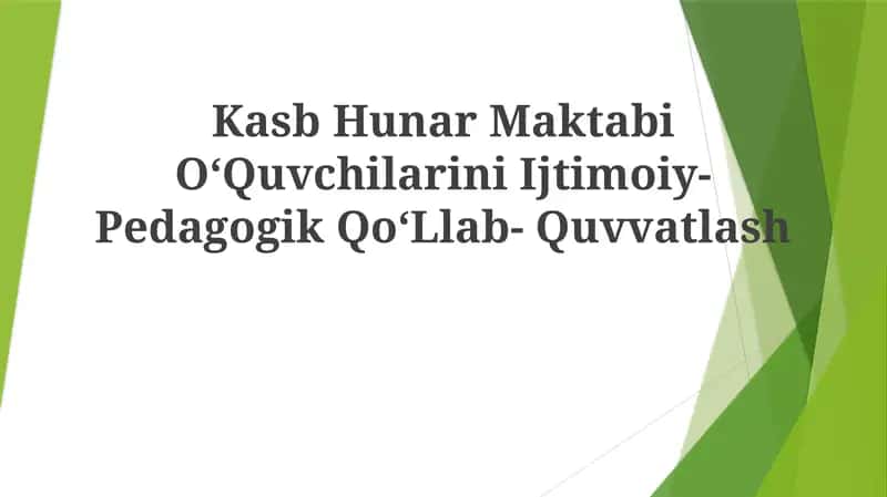 Kasb Hunar Maktabi OʻQuvchilarini Ijtimoiy- Pedagogik QoʻLlab- Quvvatlash 1