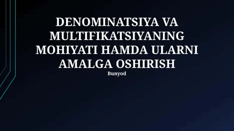 DENOMINATSIYA VA MULTIFIKATSIYANING MOHIYATI HAMDA ULARNI AMALGA OSHIRISH 1