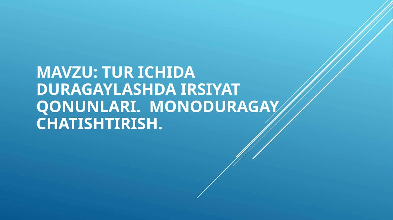 Turichidaduragaylashdairsiyatqonunlari.Monoduragay chatishtirish 1