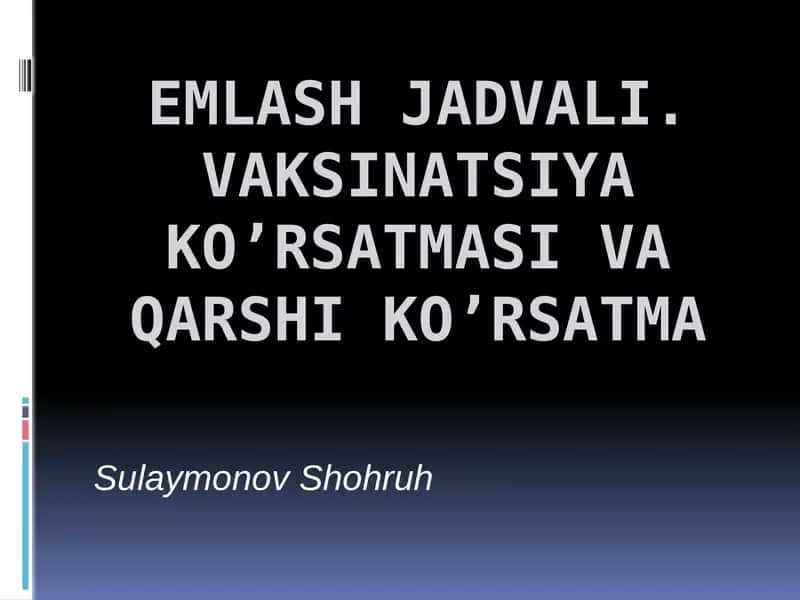 EMLASH JADVALI. VAKSINATSIYA KO’RSATMASI VA QARSHI KO’RSATMA 1