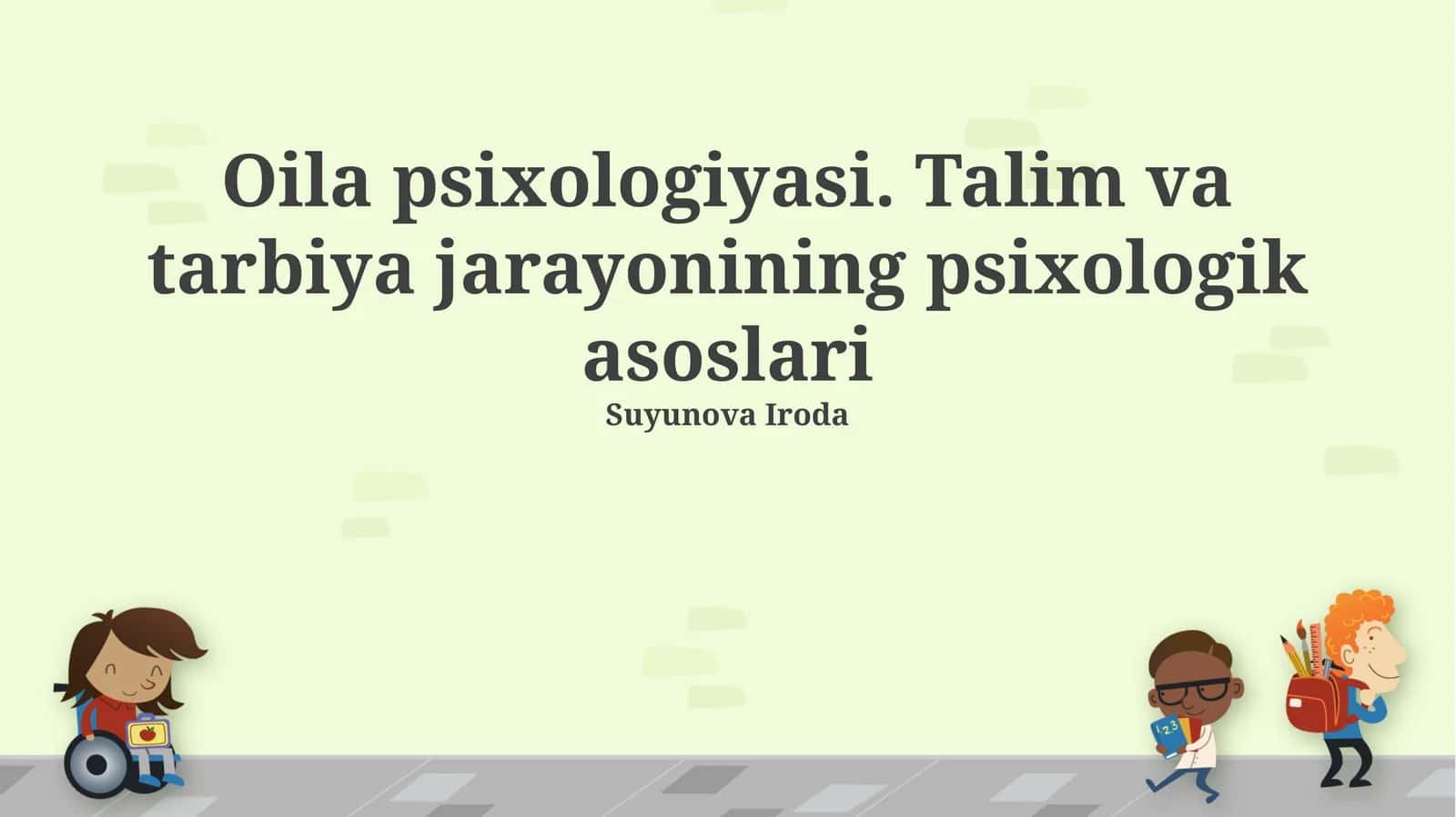 Oila psixologiyasi. Talim va tarbiya jarayonining psixologik asoslari 1