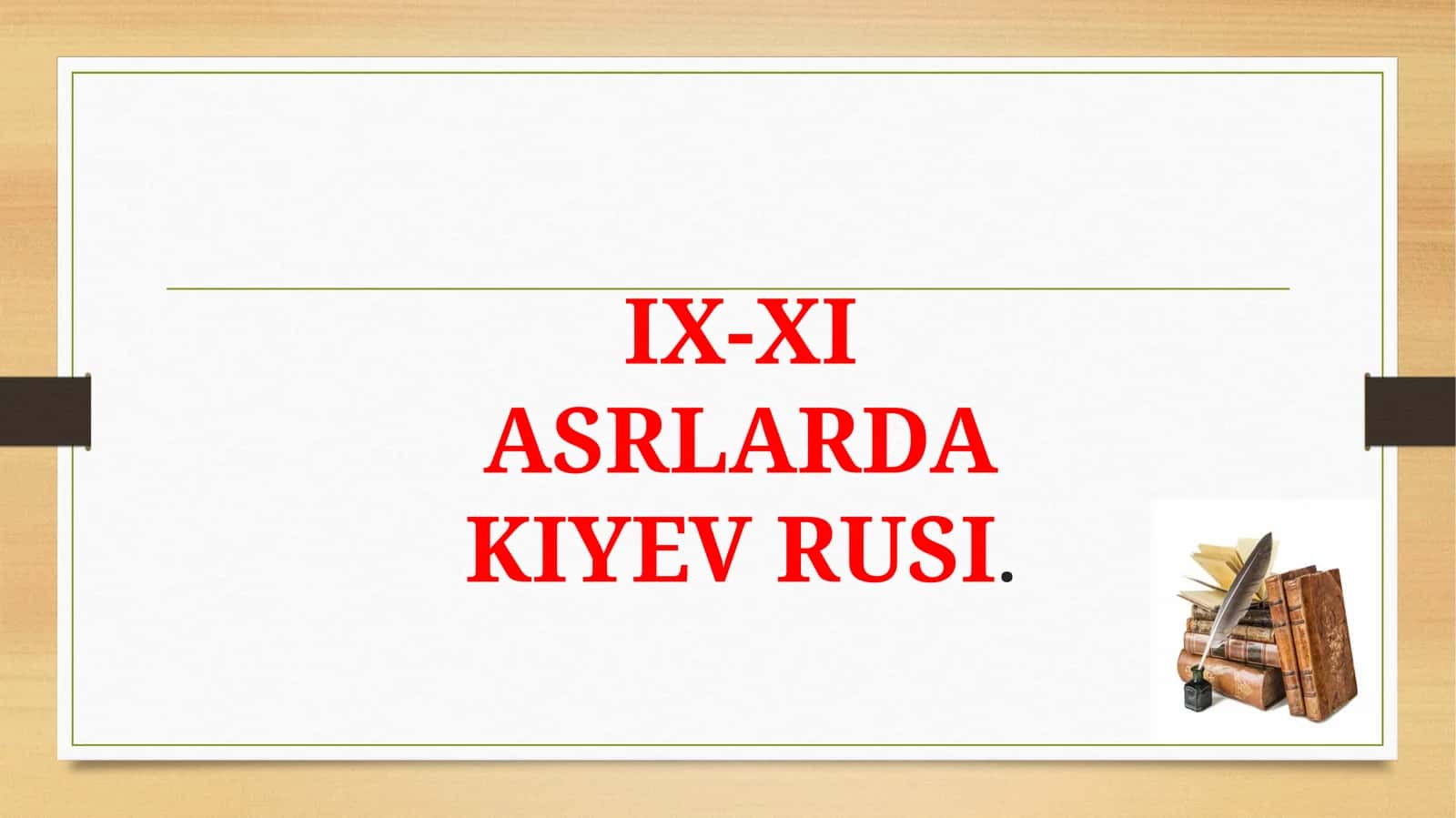 IX-XI ASRLARDAKIYEV RUSI 1