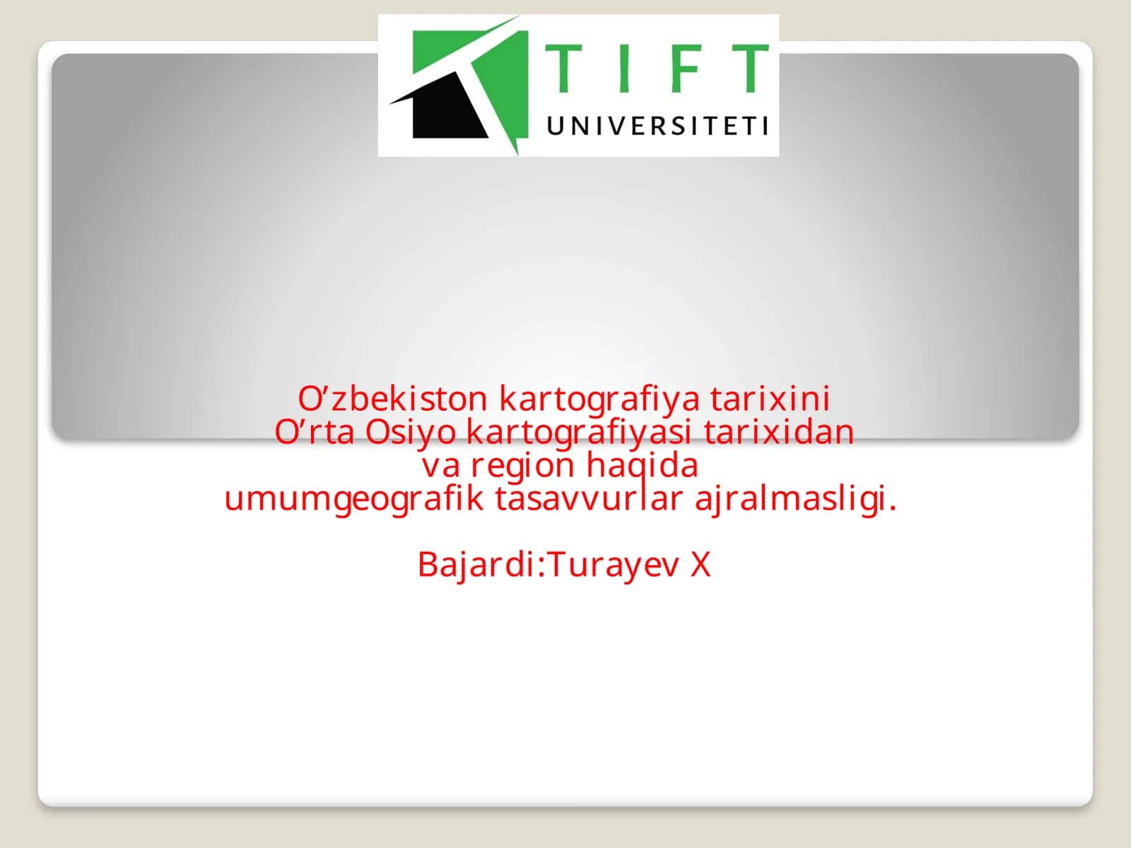 O’zbekiston kartografiya tarixini O’rta Osiyo kartografiyasi tarixidan va region haqida umumgeografik tasavvurlar ajralmasligi 1