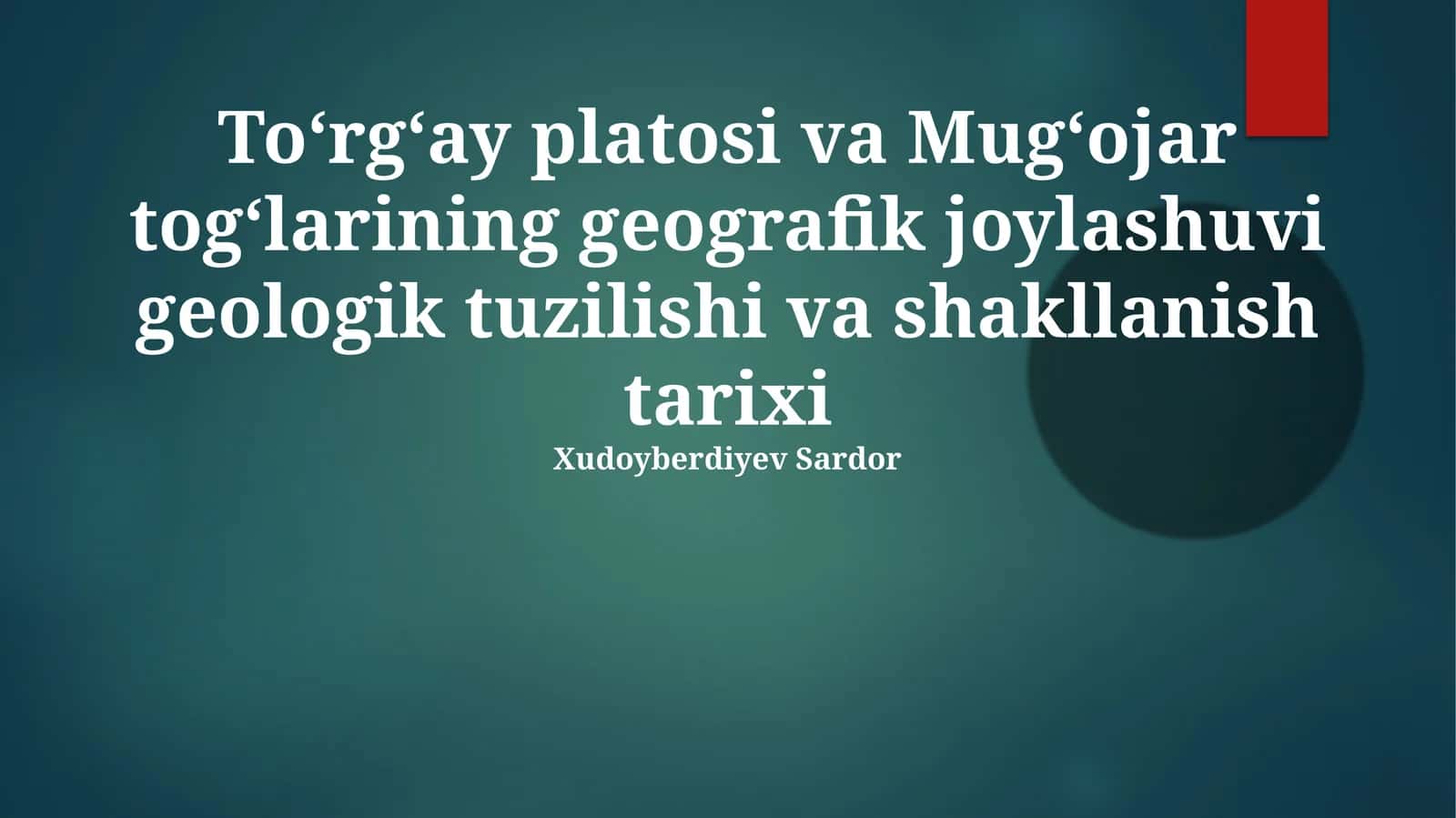 Toʻrgʻay platosi va Mugʻojar togʻlarining geografik joylashuvi geologik tuzilishi va shakllanish tarixi 1