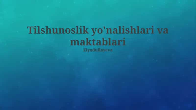 Tilshunoslik yo'nalishlari va maktablari 1