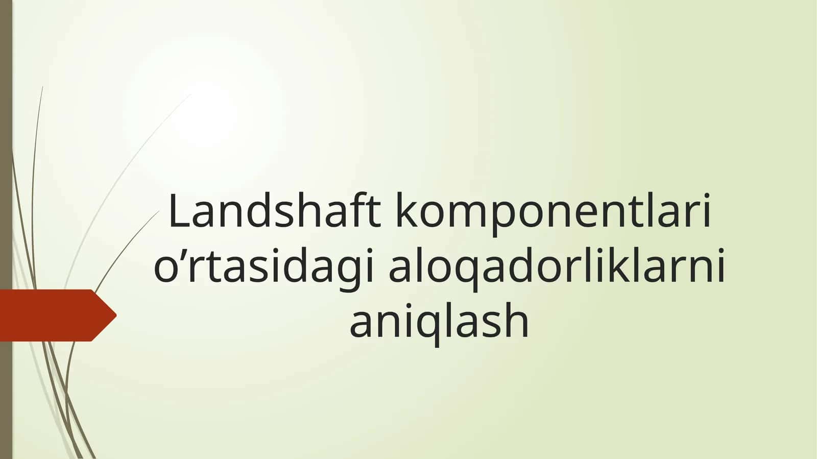 Landshaft komponentlari o’rtasidagi aloqadorliklarni aniqlash 1