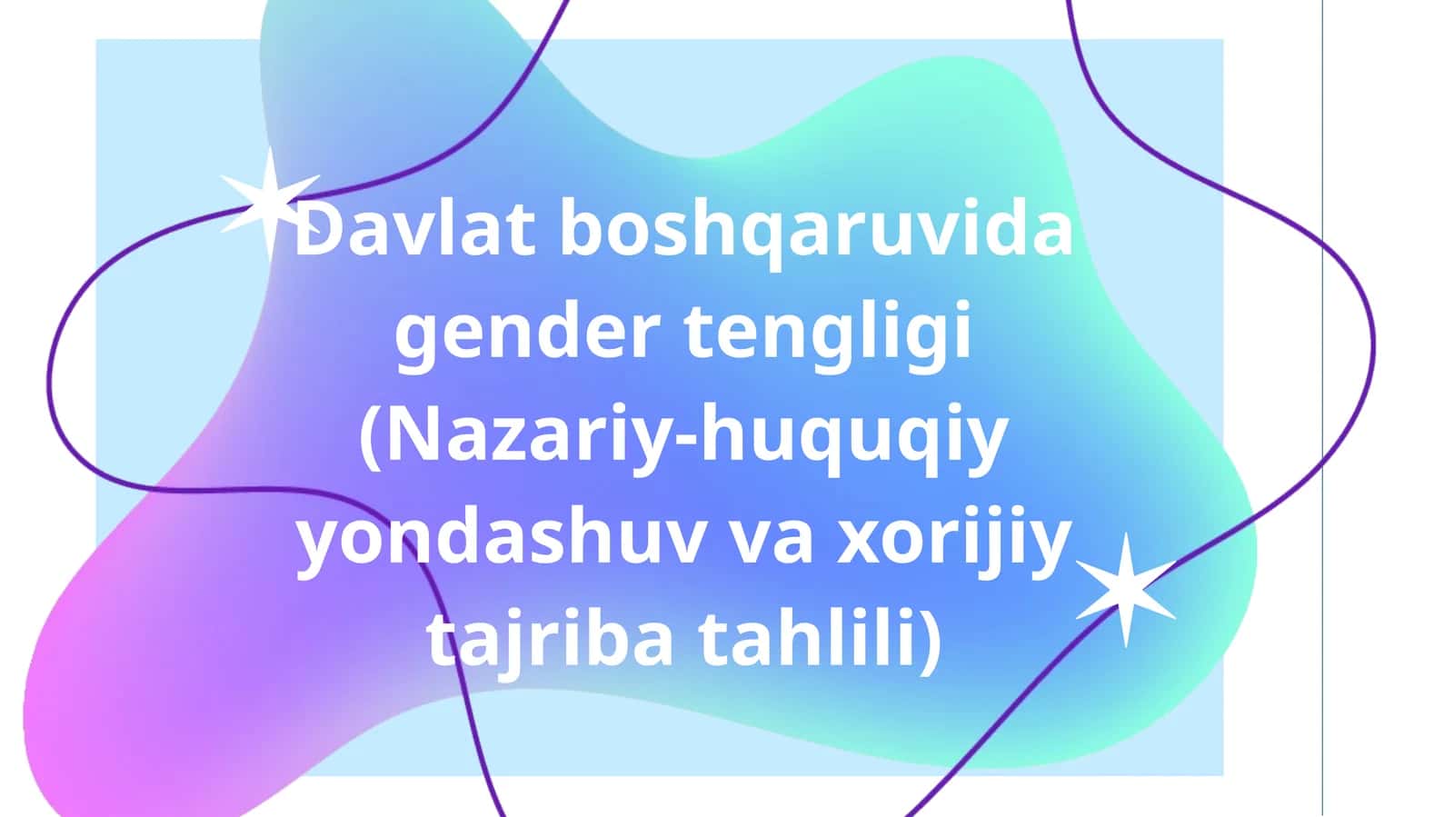 Davlat boshqaruvida gender tengligi (Nazariy-huquqiy yondashuv va xorijiy tajriba tahlili) 1